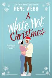 Icon image A White Hot Christmas: A Steamy Vermont Small-Town Holiday Romance