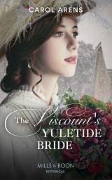 Icon image The Viscount's Yuletide Bride (Mills & Boon Historical)