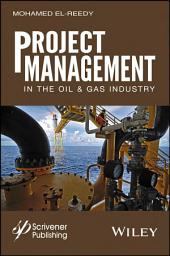 Icon image Project Management in the Oil and Gas Industry