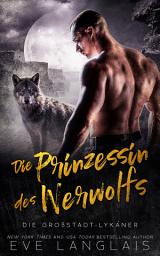 Icon image Die Prinzessin des Werwolfs