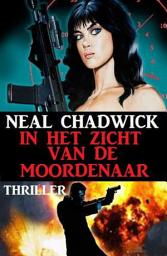 Icon image In het zicht van de moordenaar: Thriller