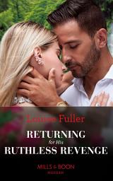 Icon image Returning For His Ruthless Revenge (Mills & Boon Modern)