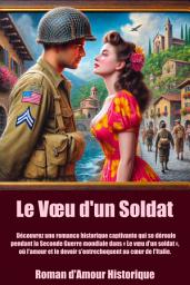 Icon image Le Vœu d'un Soldat: Découvrez une romance historique captivante qui se déroule pendant la Seconde Guerre mondiale dans « Le vœu d'un soldat », où l'amour et le devoir s'entrechoquent au cœur de l'Italie.