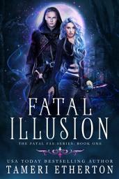 Icon image Fatal Illusion: A Hidden Royalty Fantasy Paranormal Romance