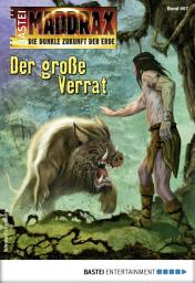 Icon image Maddrax 467: Der große Verrat