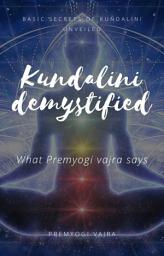 Icon image Kundalini Demystified: What Premyogi Vajra Says