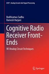 Icon image Cognitive Radio Receiver Front-Ends: RF/Analog Circuit Techniques