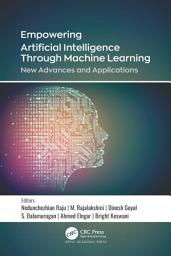 Icon image Empowering Artificial Intelligence Through Machine Learning: New Advances and Applications