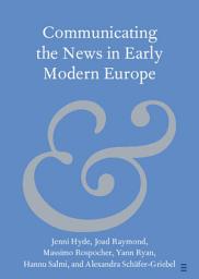 Icon image Communicating the News in Early Modern Europe