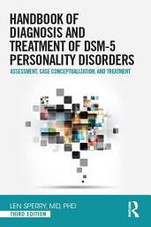 Icon image Handbook of Diagnosis and Treatment of DSM-5 Personality Disorders: Assessment, Case Conceptualization, and Treatment, Third Edition, Edition 3