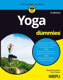 Icon image Yoga for Dummies: Assumere le corrette posizioni sedute e in piedi e molto altro ancora - Praticare lo Yoga con un partner o contro il muro - Diventare più flessibili e alleviare lo stress