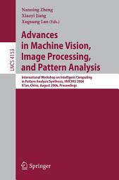 Icon image Advances in Machine Vision, Image Processing, and Pattern Analysis: International Workshop on Intelligent Computing in Pattern Analysis/Synthesis, IWICPAS 2006, Xi'an, China, August 26-27, 2006, Proceedings