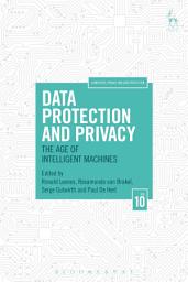 Icon image Data Protection and Privacy, Volume 10: The Age of Intelligent Machines