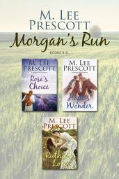 Icon image Morgan's Run: Books 4-6