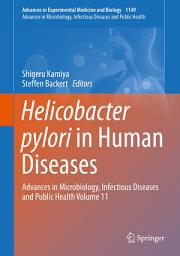 Icon image Helicobacter pylori in Human Diseases: Advances in Microbiology, Infectious Diseases and Public Health Volume 11