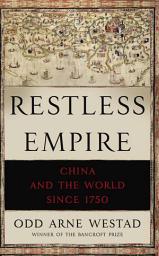 Icon image Restless Empire: China and the World Since 1750