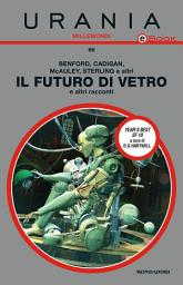 Icon image Il futuro di vetro e altri racconti (Urania)