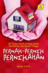 Icon image Pernak-pernik Pernikahan: 347 Tanya Jawab Tentang Jodoh, Pernikahan, dan Rumah Tangga