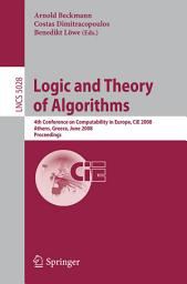 Icon image Logic and Theory of Algorithms: 4th Conference on Computability in Europe, CiE 2008 Athens, Greece, June 15-20, 2008, Proceedings