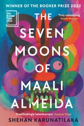 Icon image The Seven Moons of Maali Almeida: Winner of the Booker Prize 2022