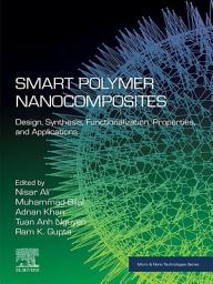 Icon image Smart Polymer Nanocomposites: Design, Synthesis, Functionalization, Properties, and Applications