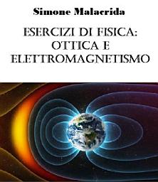 Icon image Esercizi di fisica: ottica e elettromagnetismo