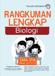 Icon image Rangkuman Lengkap Biologi; SMA IPA kelas 10/11/12