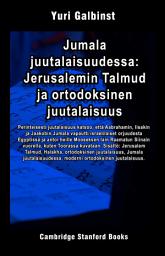 Icon image Jumala juutalaisuudessa: Jerusalemin Talmud ja ortodoksinen juutalaisuus