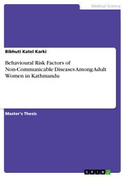 Icon image Behavioural Risk Factors of Non-Communicable Diseases Among Adult Women in Kathmandu