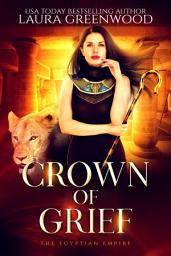 Icon image Crown Of Grief: An Urban Fantasy Forbidden Romance Based On Egyptian Mythology