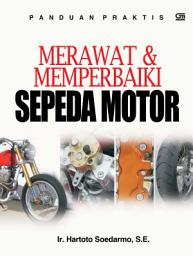 Icon image Panduan Praktis Merawat dan Memperbaiki Sepeda Motor