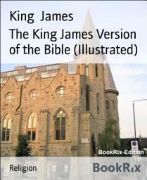 Icon image The King James Version of the Bible (Illustrated)