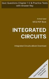 Icon image Integrated Circuits MCQ (Multiple Choice Questions): Quiz Questions Chapter 1-2 & Practice Tests with Answers PDF (Electronics Engineering MCQs, Notes & Study Guide)