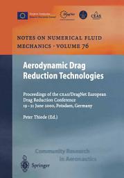 Icon image Aerodynamic Drag Reduction Technologies: Proceedings of the CEAS/DragNet European Drag Reduction Conference, 19–21 June 2000, Potsdam, Germany