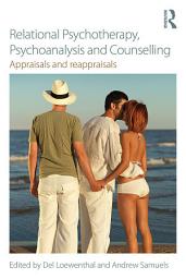 Icon image Relational Psychotherapy, Psychoanalysis and Counselling: Appraisals and reappraisals