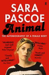 Icon image Animal: The Autobiography of a Female Body