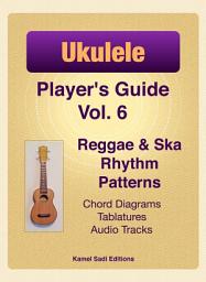 Icon image Ukulele Player’s Guide Vol. 6: Reggae & Ska Rhythm Patterns