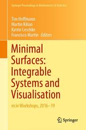 Icon image Minimal Surfaces: Integrable Systems and Visualisation: m:iv Workshops, 2016–19