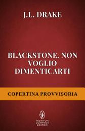 Icon image Blackstone. Non voglio dimenticarti