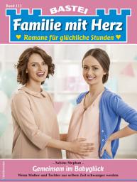 Icon image Familie mit Herz 113: Gemeinsam im Babyglück