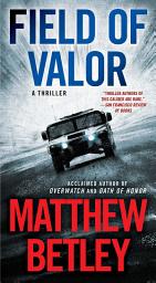 Icon image Field of Valor: A Thriller