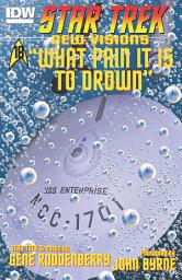 Icon image Star Trek: New Visions: What Pain It is to Drown