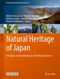 Icon image Natural Heritage of Japan: Geological, Geomorphological, and Ecological Aspects