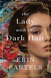 Icon image The Lady with the Dark Hair: A Novel