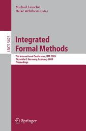 Icon image Integrated Formal Methods: 7th International Conference, IFM 2009, Düsseldorf, Germany, February 16-19, 2009, Proceedings