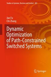 Icon image Dynamic Optimization of Path-Constrained Switched Systems