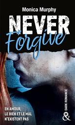 Icon image Never Forgive T2: Après Never Forget, la Dark Romance continue dans l'interdit