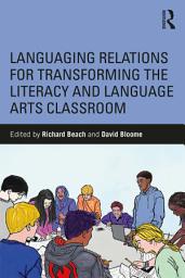 Icon image Languaging Relations for Transforming the Literacy and Language Arts Classroom