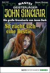 Icon image John Sinclair 1237: So rächt sich eine Bestie (2. Teil)