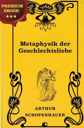 Icon image Metaphysik der Geschlechtsliebe: Premium Ebook